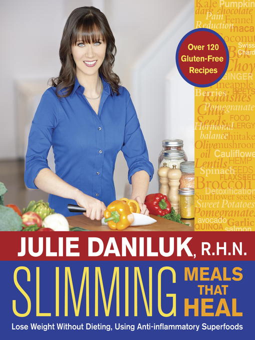 Title details for Slimming Meals That Heal by Julie Daniluk - Wait list